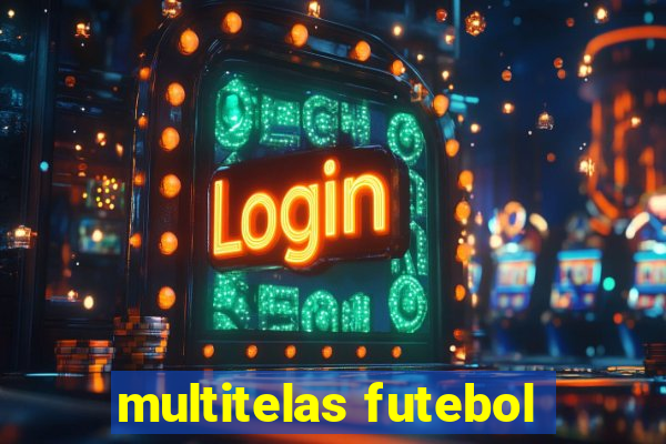 multitelas futebol